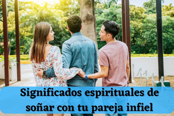 11 significados espirituales de soñar con tu pareja es infiel - Balance  Espiritual - Blog de Espiritualidad