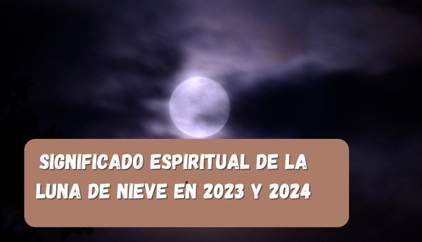 Significado espiritual de la luna de nieve en 2023 y 2024