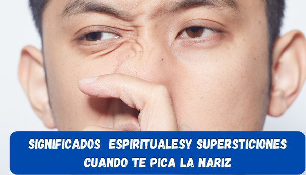 significados espirituales y supersticiones cuando te pica la nariz